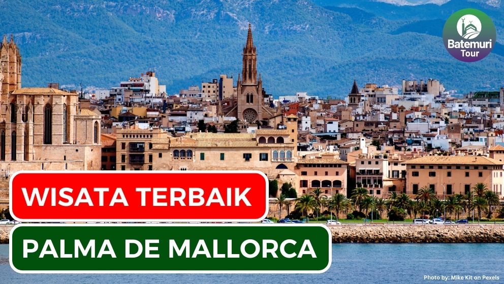 10 Destinasi Wisata Palma de Mallorca, Spanyol